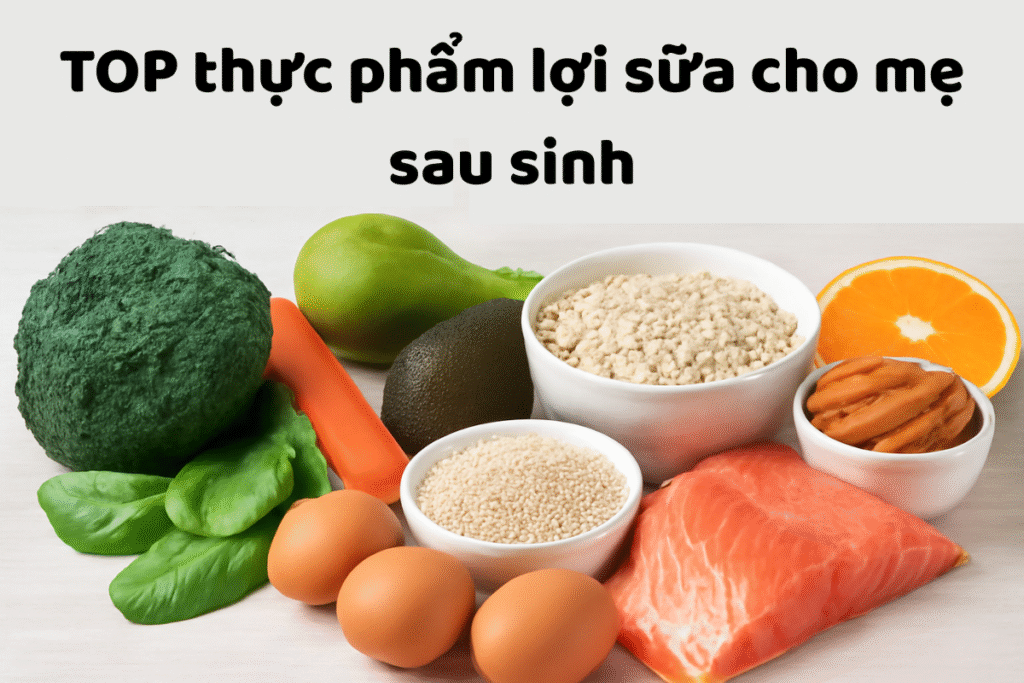 Bật mí thực phẩm lợi sữa cho mẹ sau sinh